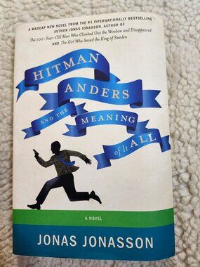Hitman Anders and the Meaning of It All Jonas Jonasson Paperback 2016 Used